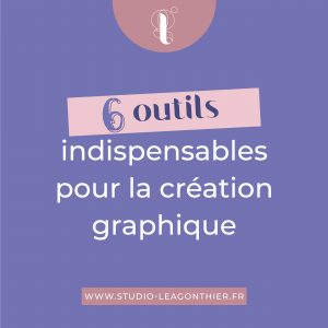 6 outils indispensables pour la création graphique